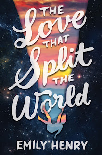 The Love That Split The World by Emily Henry The Love That Split The World by Emily Henry