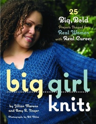 Big Girl Knits by Jillian Moreno Big Girl Knits by Jillian Moreno