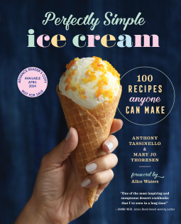 Perfectly Simple Ice Cream by Anthony Tassinello and Mary Jo Thoresen Perfectly Simple Ice Cream by Anthony Tassinello and Mary Jo Thoresen